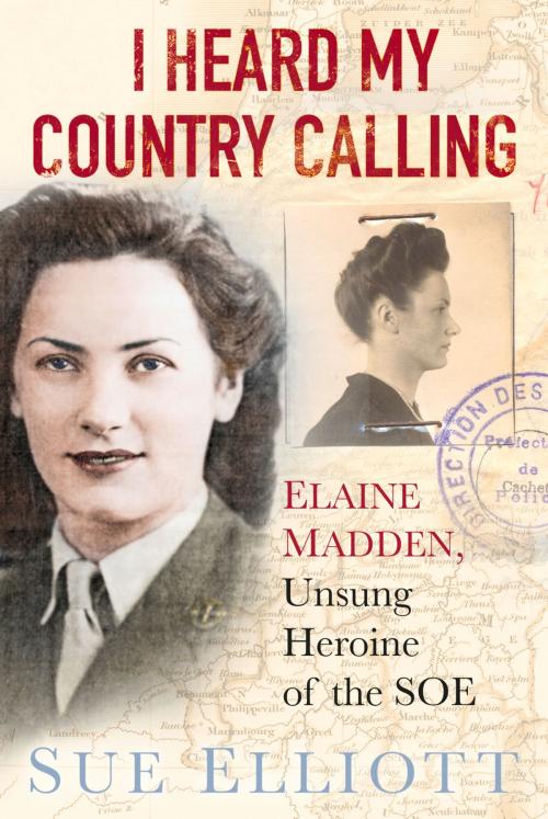 Cover of the book I Heard My Country Calling by Sue Elliott, The History Press