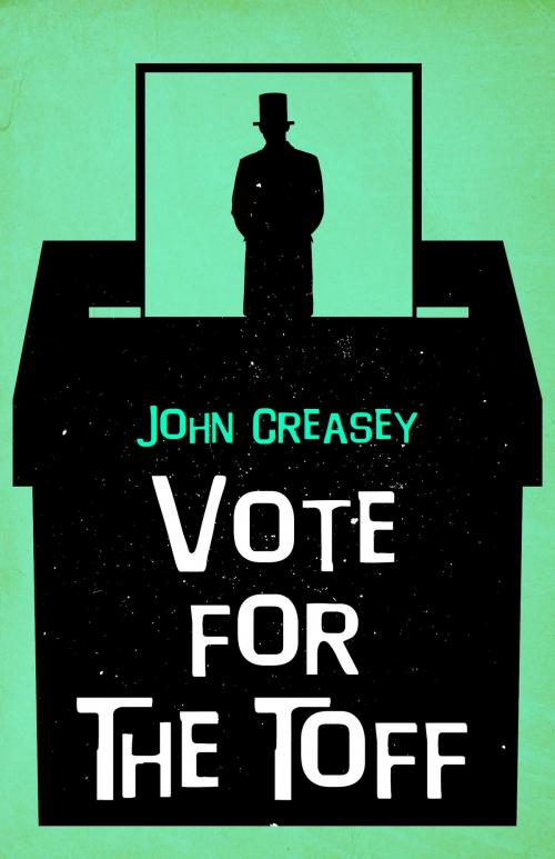 Cover of the book Vote for the Toff by John Creasey, House of Stratus