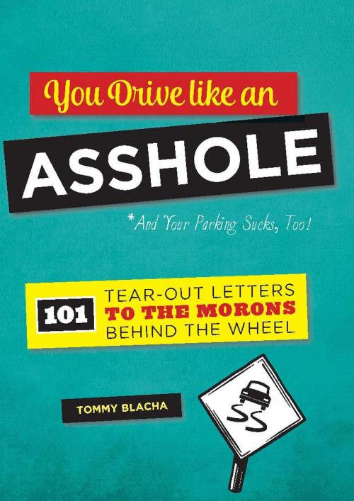 Cover of the book You Drive Like an Asshole by Tommy Blacha, Running Press