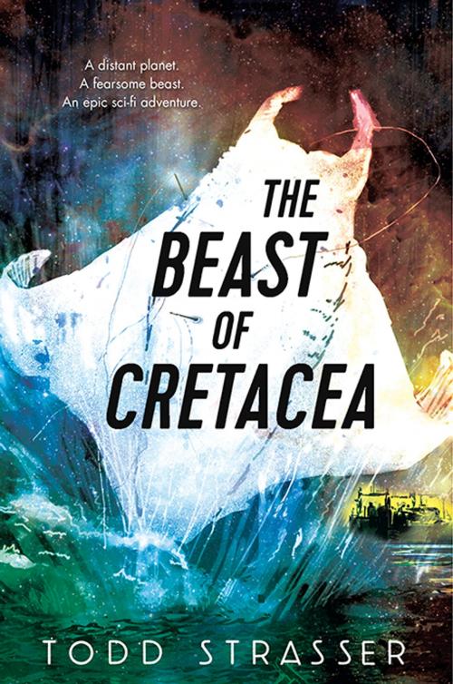 Cover of the book The Beast of Cretacea by Todd Strasser, Candlewick Press