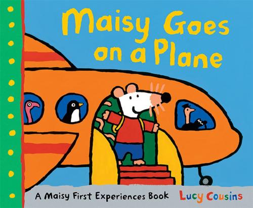 Cover of the book Maisy Goes on a Plane by Lucy Cousins, Candlewick Press