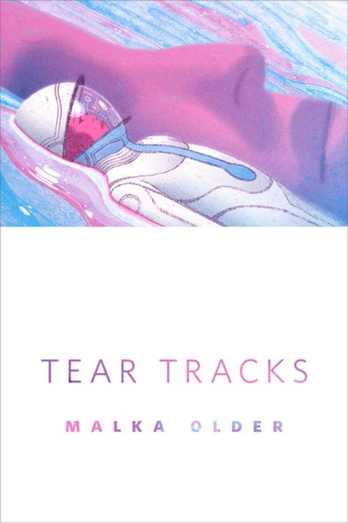 Cover of the book Tear Tracks by Malka Older, Tom Doherty Associates