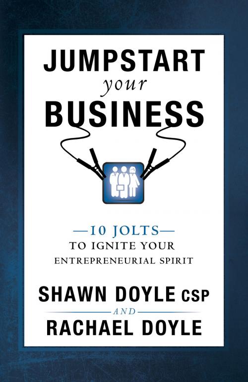 Cover of the book Jumpstart Your Business by Shawn Doyle, CSP, Rachael Doyle, Sound Wisdom