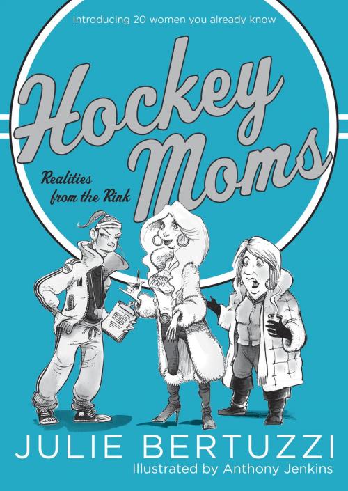 Cover of the book Hockey Moms by Julie Bertuzzi, McClelland & Stewart