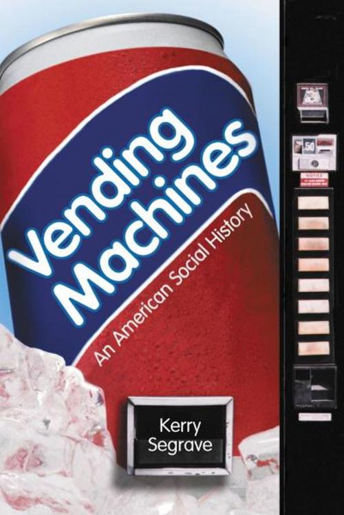Cover of the book Vending Machines by Kerry Segrave, McFarland & Company, Inc., Publishers