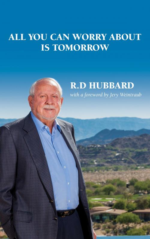 Cover of the book All You Can Worry About Is Tomorrow by R.D. Hubbard, RosettaBooks