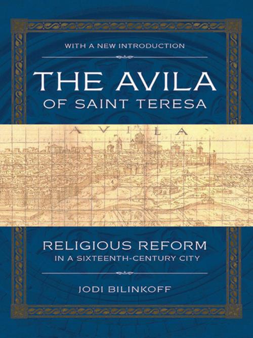 Cover of the book The Avila of Saint Teresa by Jodi Bilinkoff, Cornell University Press