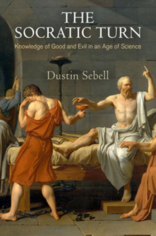 Cover of the book The Socratic Turn by Dustin Sebell, University of Pennsylvania Press, Inc.