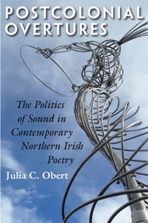 Cover of the book Postcolonial Overtures by Julia C. Obert, Syracuse University Press