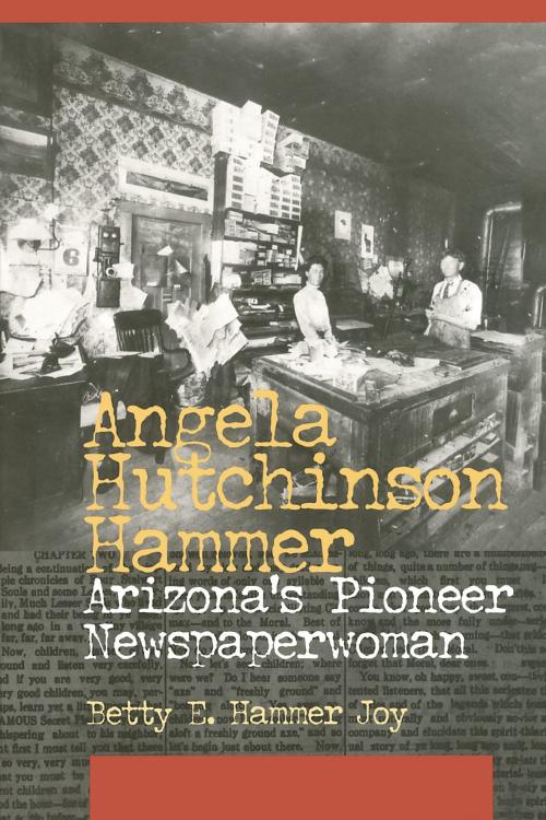 Cover of the book Angela Hutchinson Hammer by Betty E. Hammer Joy, University of Arizona Press