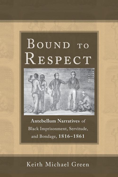 Cover of the book Bound to Respect by Keith Michael Green, University of Alabama Press