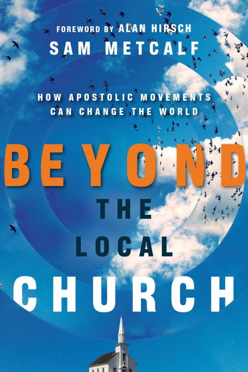 Cover of the book Beyond the Local Church by Sam Metcalf, IVP Books