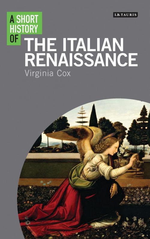 Cover of the book A Short History of the Italian Renaissance by Virginia Cox, Bloomsbury Publishing