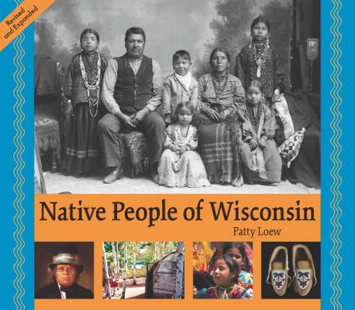 Cover of the book Native People of Wisconsin, Revised Edition by Patty Loew, Wisconsin Historical Society Press