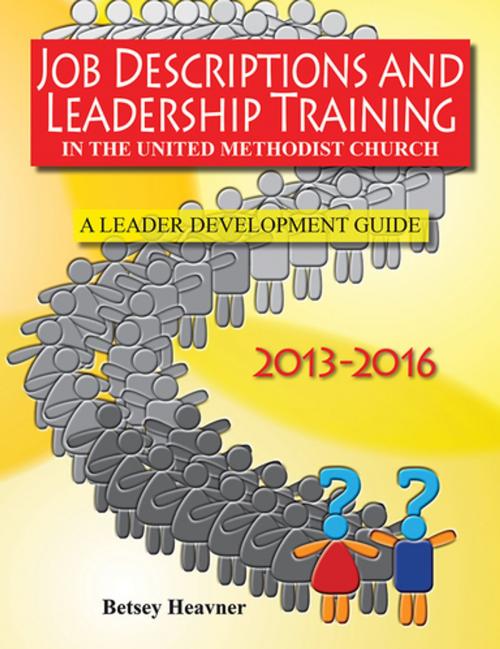 Cover of the book Job Descriptions and Leadership Training in the United Methodist Church 2013-2025 by Betsey Heavner, Upper Room