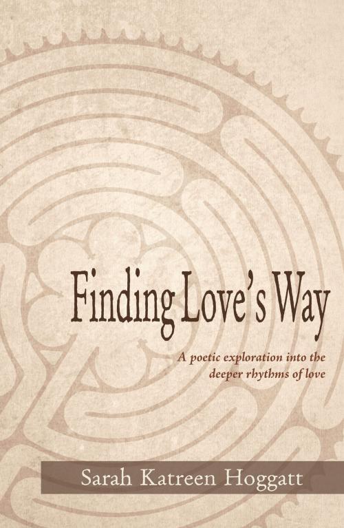 Cover of the book Finding Love's Way by Sarah Katreen Hoggatt, Sarah Katreen Hoggatt