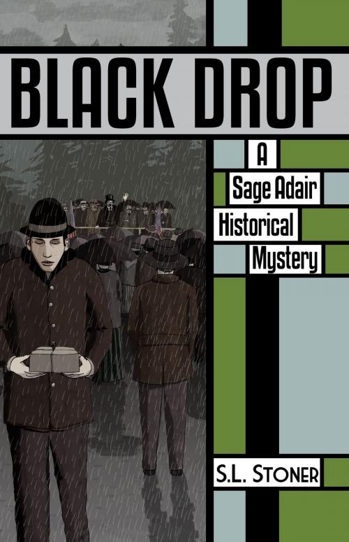 Cover of the book Black Drop: A Sage Adair Historical Mystery by S. L. Stoner, S. L. Stoner