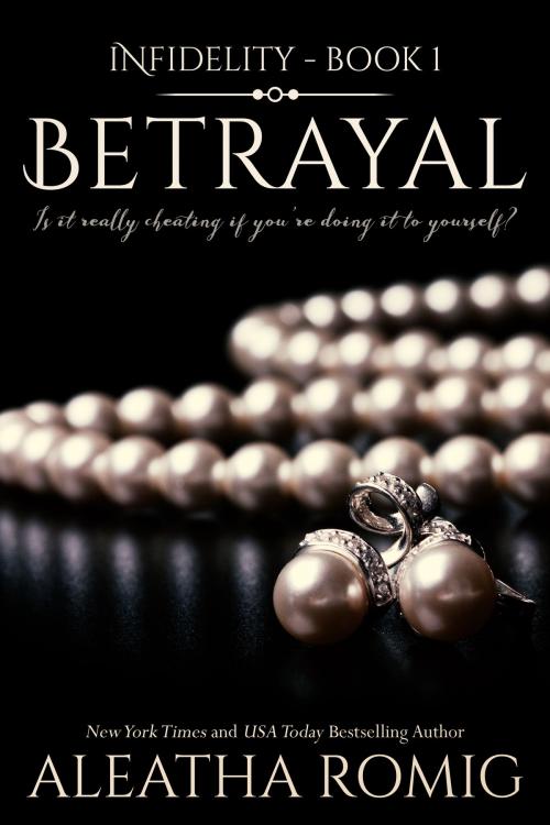 Cover of the book Betrayal by Aleatha Romig, Romig Works LLC