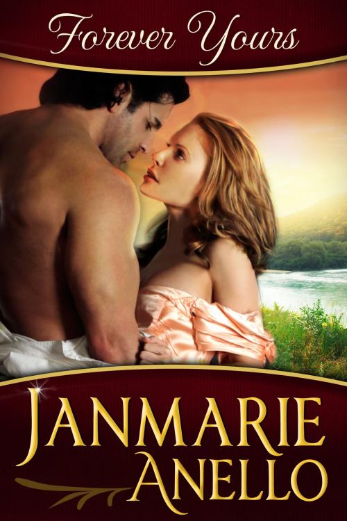 Cover of the book Forever Yours by Janmarie Anello, JMA Books, LLC