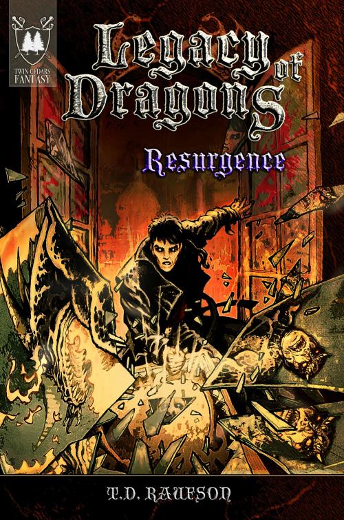 Cover of the book Legacy of Dragons: Resurgence by T.D. Raufson, T.D. Raufson
