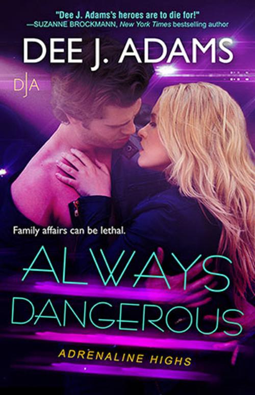 Cover of the book Always Dangerous by Dee J. Adams, Totally Irish Productions