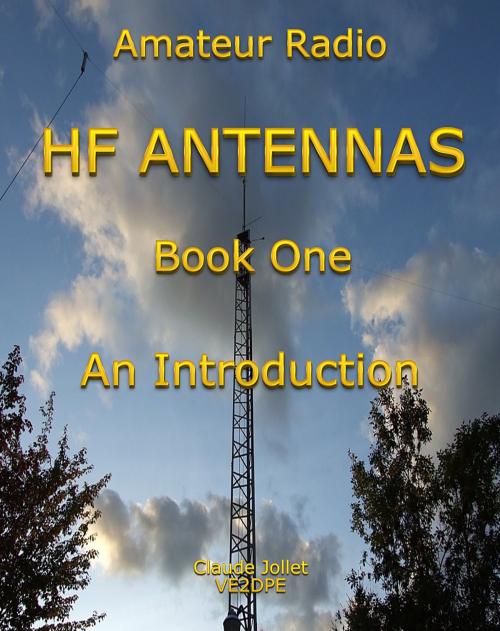 Cover of the book HF Antennas by Claude Jollet, Claude Jollet B.Sc.A.