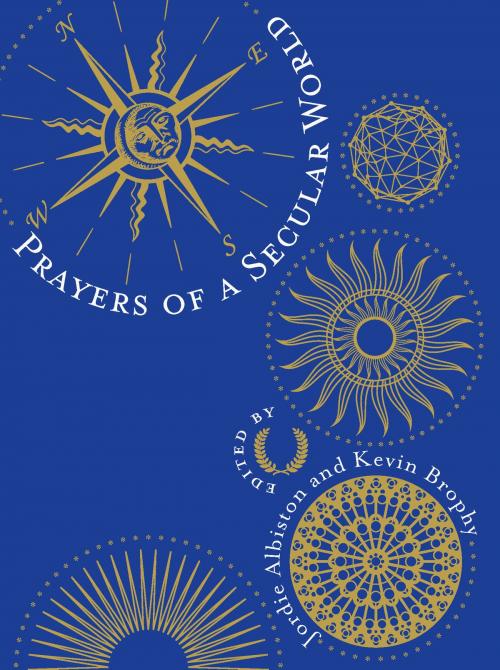 Cover of the book Prayers of a Secular World by Albiston, Jordie, Brophy, Kevin, Inkerman & Blunt