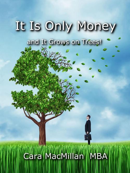 Cover of the book It Is Only Money by Cara MacMillan, Cara MacMillan