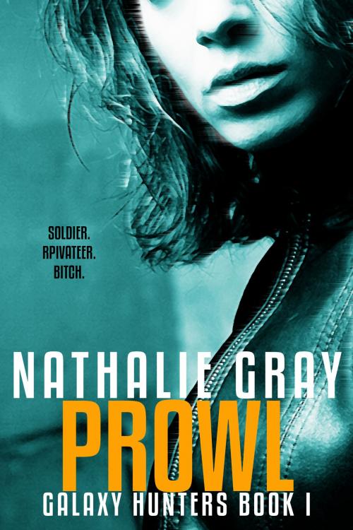 Cover of the book Galaxy Hunters 1 : Prowl by Nathalie Gray, Nathalie Gray