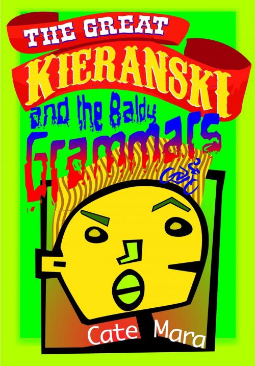 Cover of the book The Great Kieranski and the Baldy Grammars by Cate Mara, Breedles Publishing