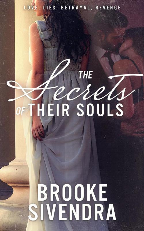 Cover of the book The Secrets of Their Souls by Brooke Sivendra, Brooke Sivendra