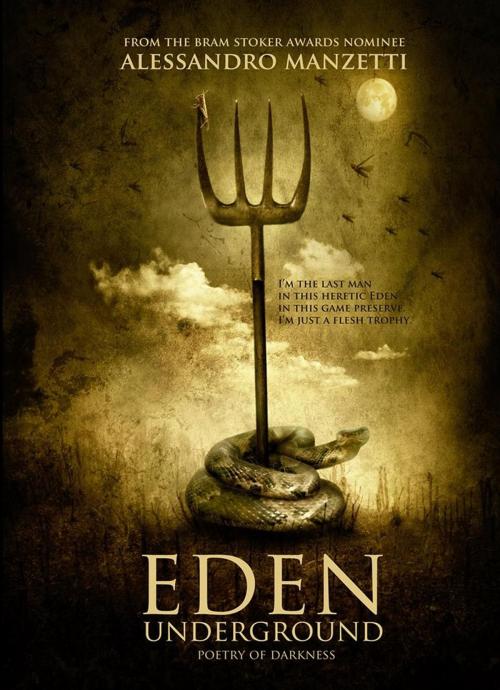 Cover of the book Eden Underground: Poetry of Darkness by Alessandro Manzetti, Crystal Lake Publishing
