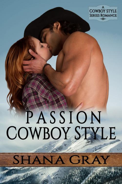 Cover of the book Passion Cowboy Style by Shana Gray, Shana Gray