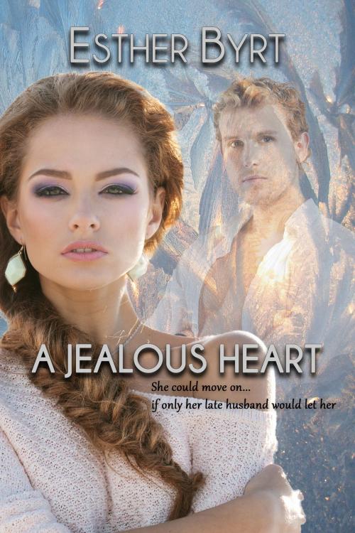Cover of the book A Jealous Heart by Esther Byrt, Esther Byrt