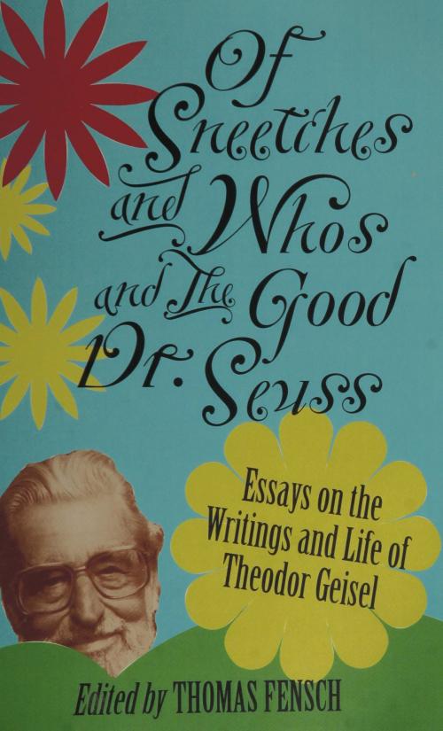 Cover of the book Of Sneetches and Whos and the Good Dr. Seuss by Thomas Fensch, New Century Books
