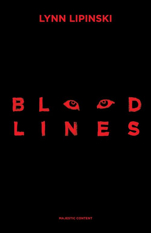 Cover of the book Bloodlines by Lynn Lipinski, Majestic Content Los Angeles