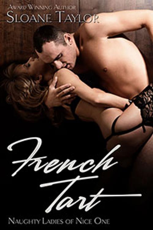 Cover of the book French Tart by Sloane Taylor, Toque & Dagger