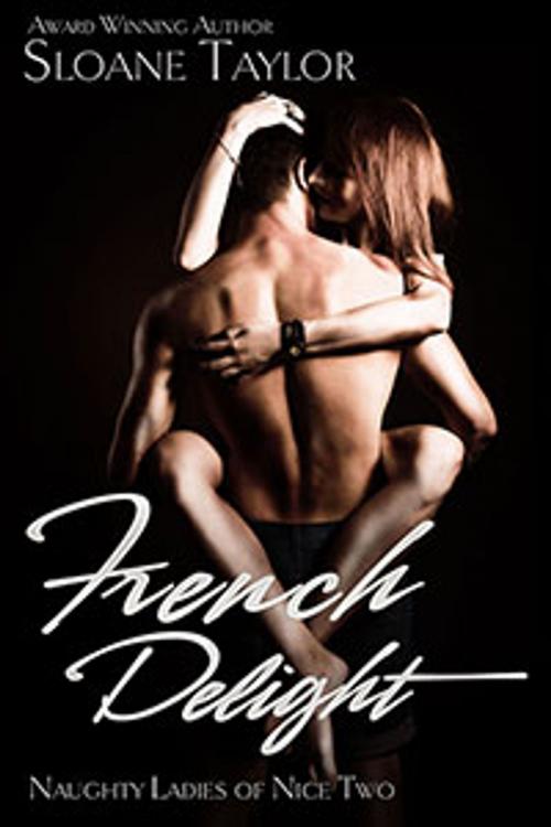 Cover of the book French Delight by Sloane Taylor, Toque & Dagger