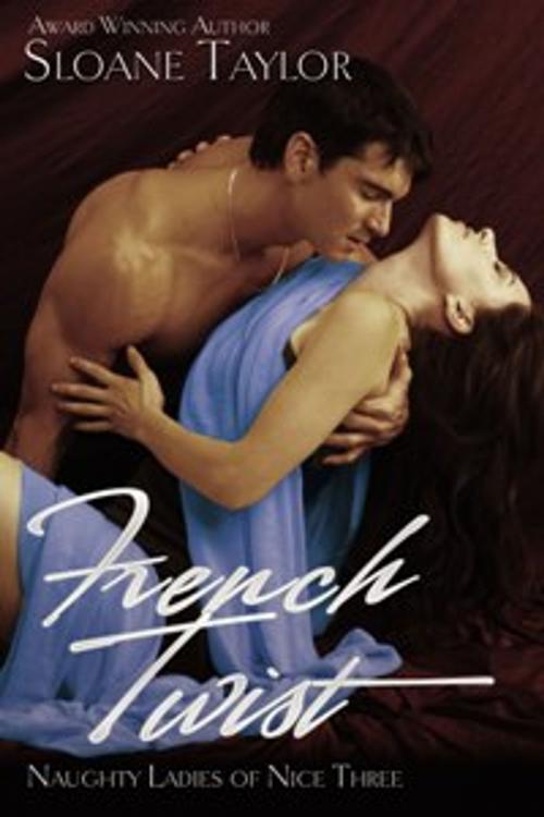 Cover of the book French Twist by Sloane Taylor, Toque & Dagger