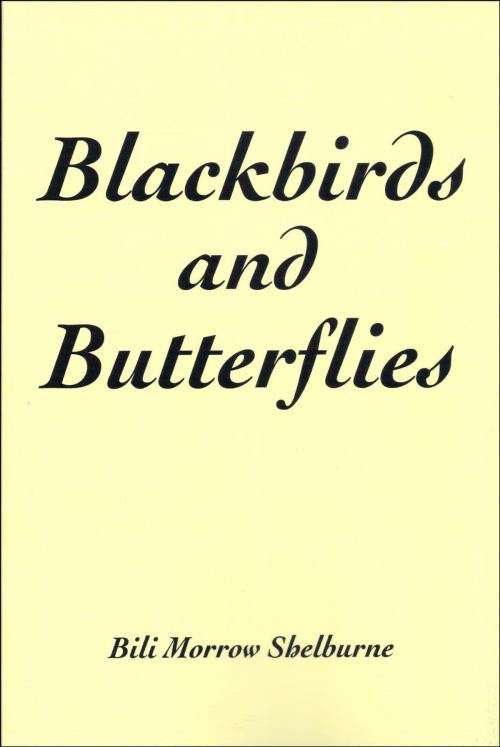 Cover of the book Blackbirds and Butterflies by Bili Morrow Shelburne, Wendover Press