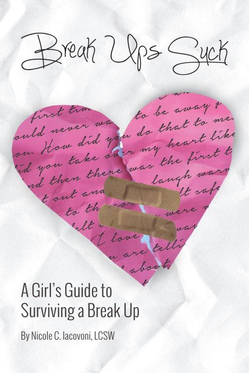 Cover of the book Break Ups Suck by Nicole C Iacovoni, Willow Tree Wellness & Counseling, LLC