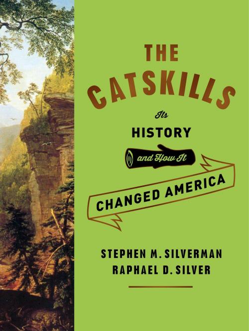Cover of the book The Catskills by Stephen M. Silverman, Raphael D. Silver, Knopf Doubleday Publishing Group