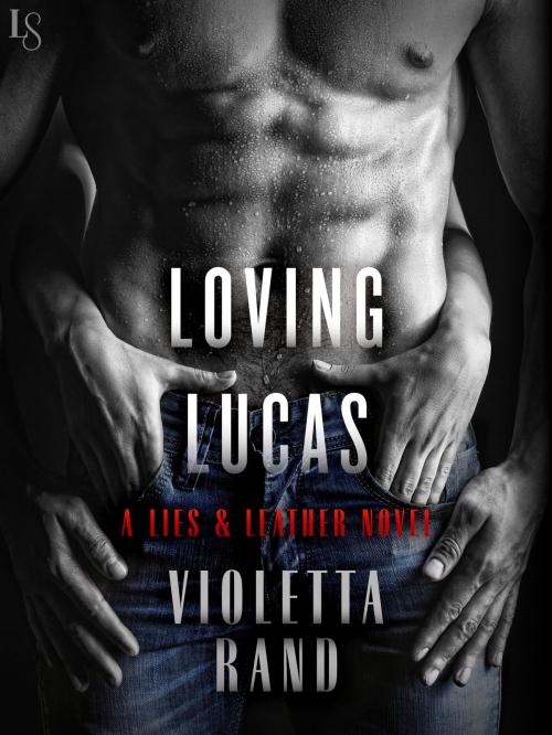 Cover of the book Loving Lucas by Violetta Rand, Random House Publishing Group