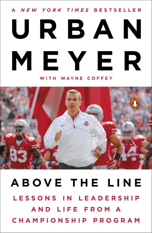 Cover of the book Above the Line by Urban Meyer, Wayne Coffey, Penguin Publishing Group