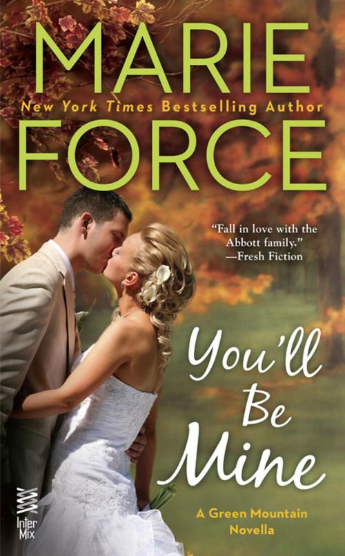 Cover of the book You'll Be Mine by Marie Force, Penguin Publishing Group