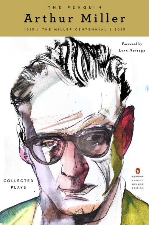 Cover of the book The Penguin Arthur Miller by Arthur Miller, Penguin Publishing Group