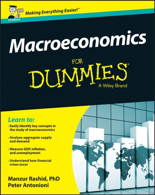 Cover of the book Macroeconomics For Dummies - UK by Manzur Rashid, Peter Antonioni, Wiley