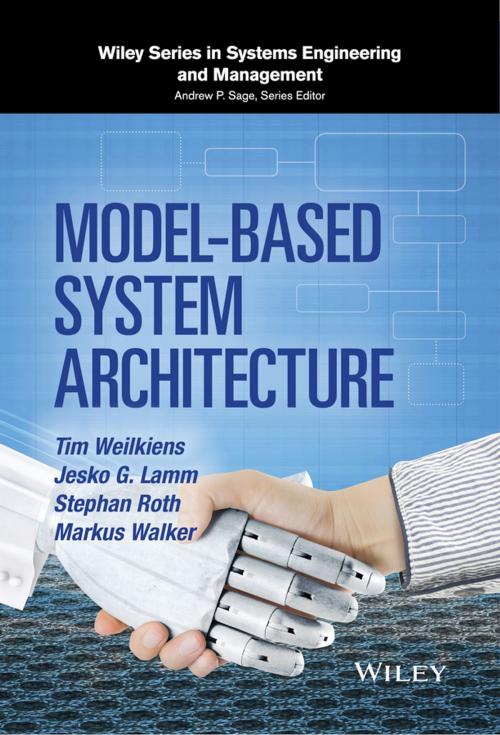 Cover of the book Model-Based System Architecture by Tim Weilkiens, Jesko G. Lamm, Stephan Roth, Markus Walker, Wiley