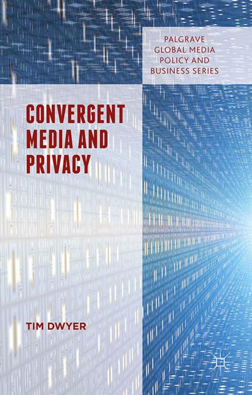 Cover of the book Convergent Media and Privacy by Tim Dwyer, Palgrave Macmillan UK