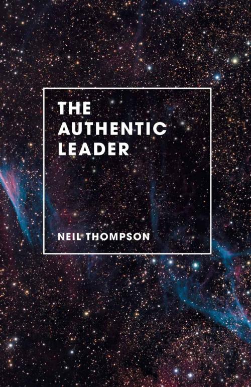 Cover of the book The Authentic Leader by Neil Thompson, Macmillan Education UK